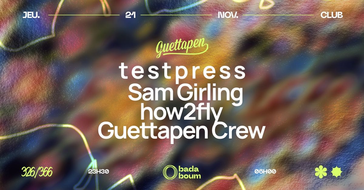 Club \u2014 Guettapen : t e s t p r e s s (+) Sam Girling (+) how2fly (+) Guettapen Crew