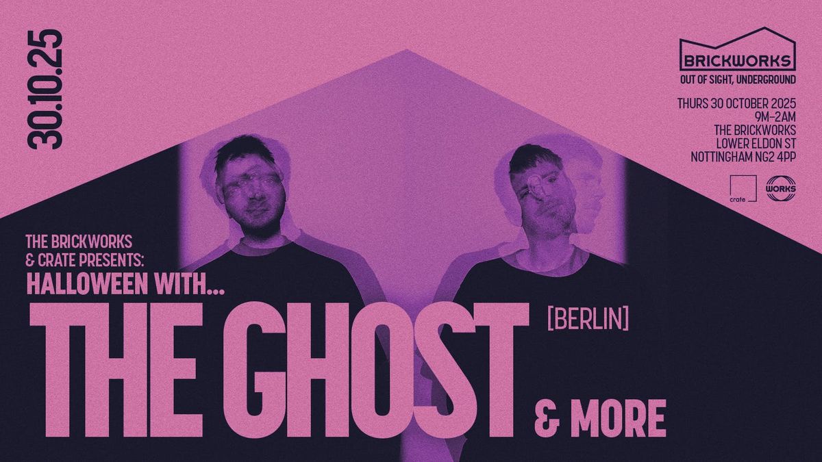 The Brickworks &amp; Crate Halloween: THE GHOST [Berlin]