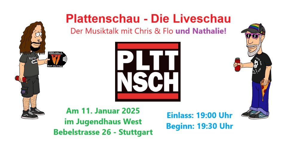 PLATTENSCHAU - Die Liveschau im JuHa West, Stuttgart