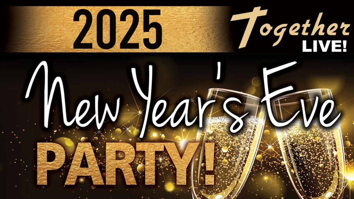 NYE Party with Together LIVE!