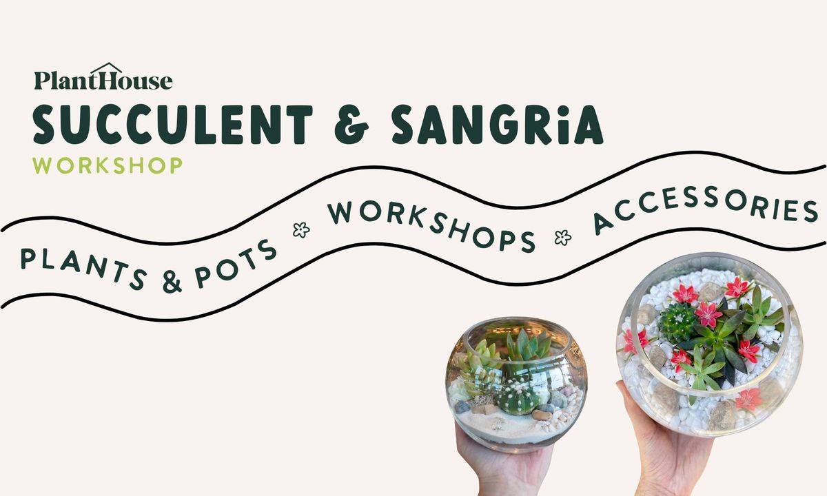 Succulent & Sangria Workshop