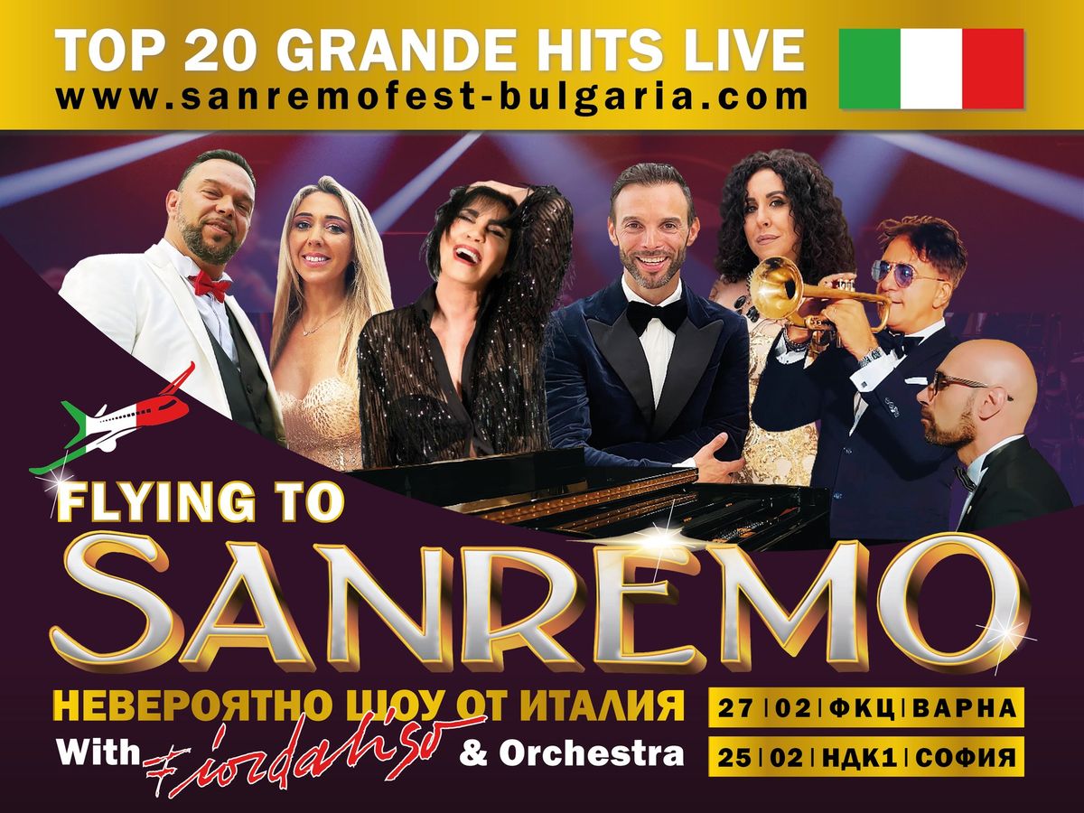 SHOW \u201eFLYING TO SANREMO\u201c - TOP 20 ITALIEN HITS LIVE! SOFIA 25.02 & VARNA 27.02