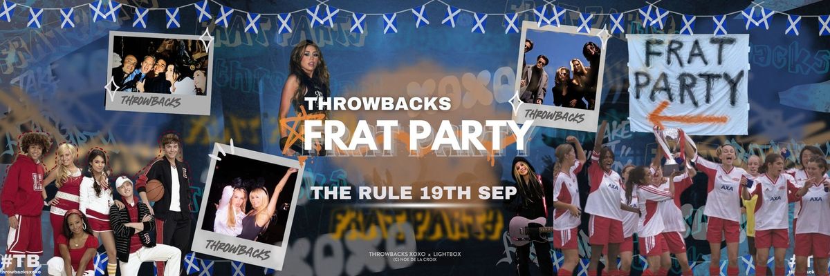 THROWBACKS XOXO: FRAT PARTY