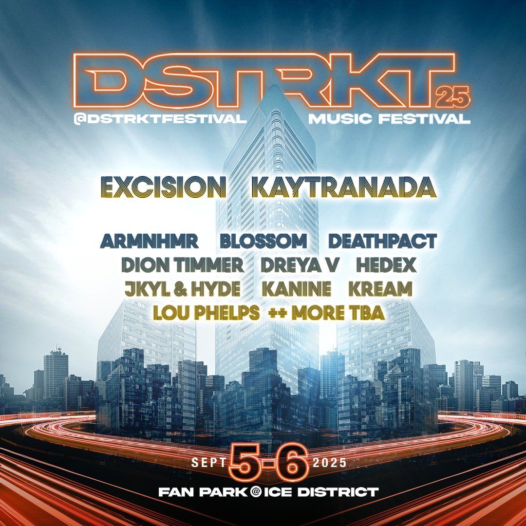 DSTRKT25: Excision Kaytranada Armnhmr - 2 Day Pass
