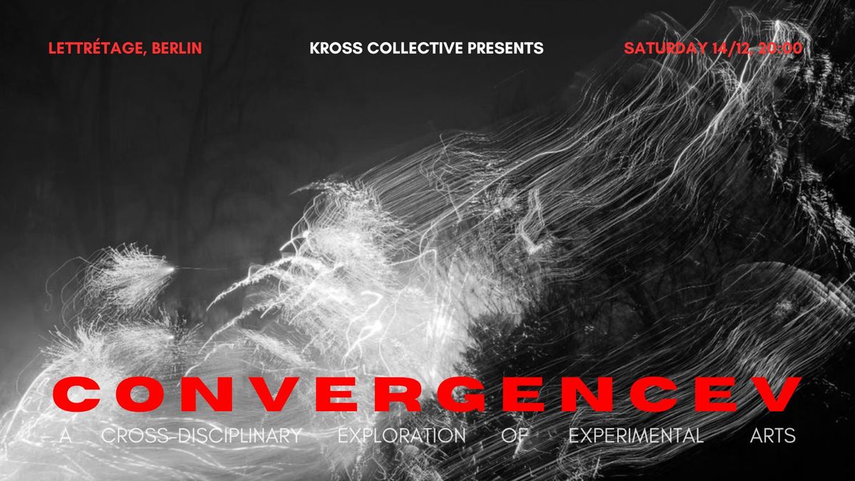 Convergence V - A Cross-disciplinary Exploration of Experimental Arts