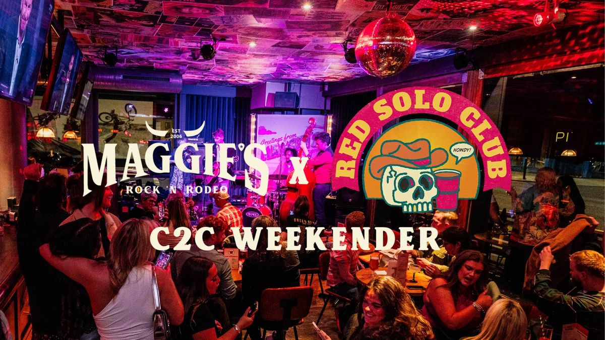 MAGGIE'S X RED SOLO CLUB C2C WEEKENDER \ud83e\udd20