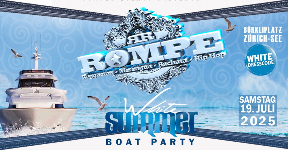 \u265b ROMPE BOAT \u265b WHITE Edition On Board@Z\u00fcrich See (2 Dance Floors)