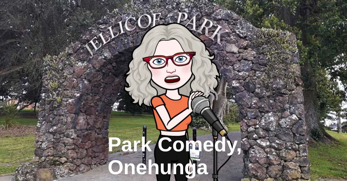 Park Comedy, Onehunga, Summer 2024-2025