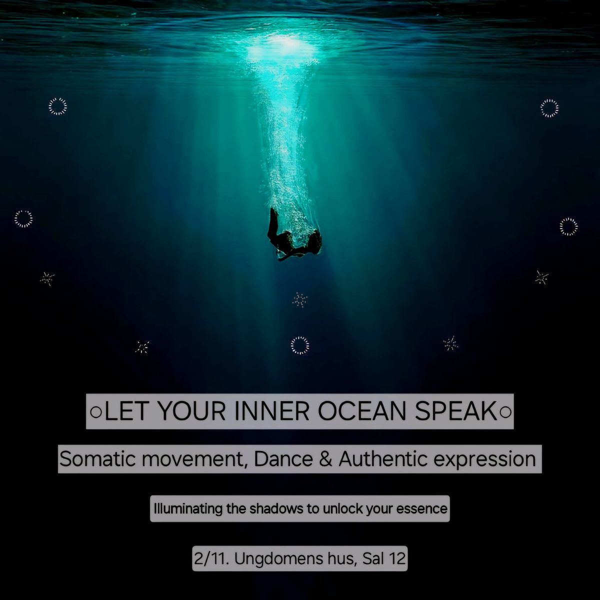 LET YOUR INNER OCEAN SPEAK: Illuminating the shadows