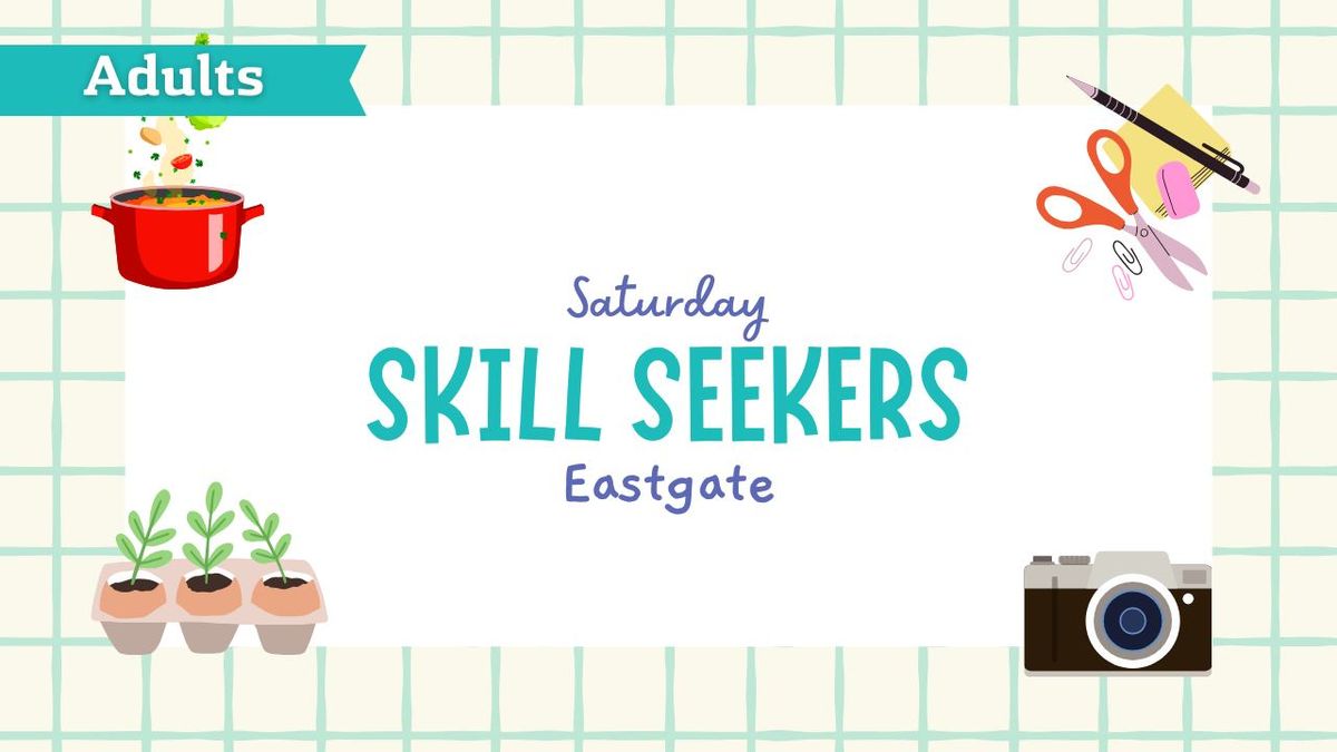 Saturday Skill Seekers-Eastgate