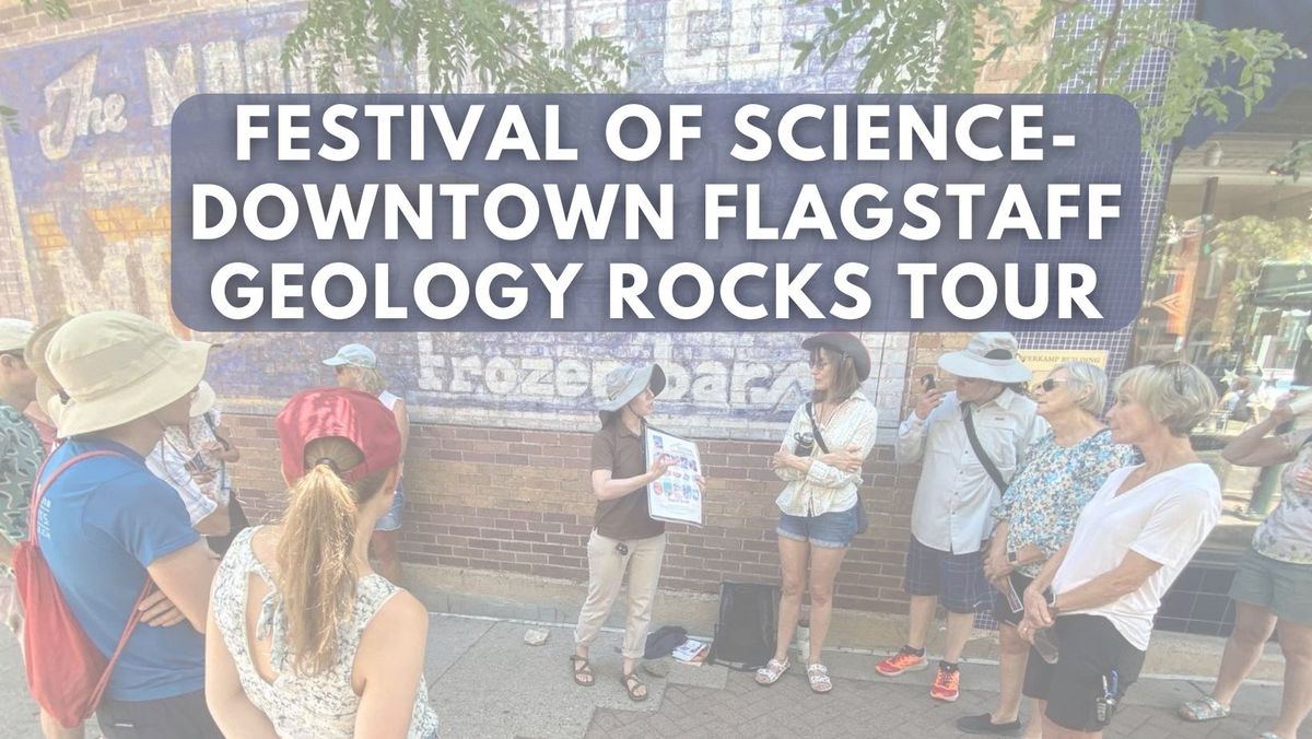 Festival of Science-Downtown Flagstaff Geology Rocks Tour