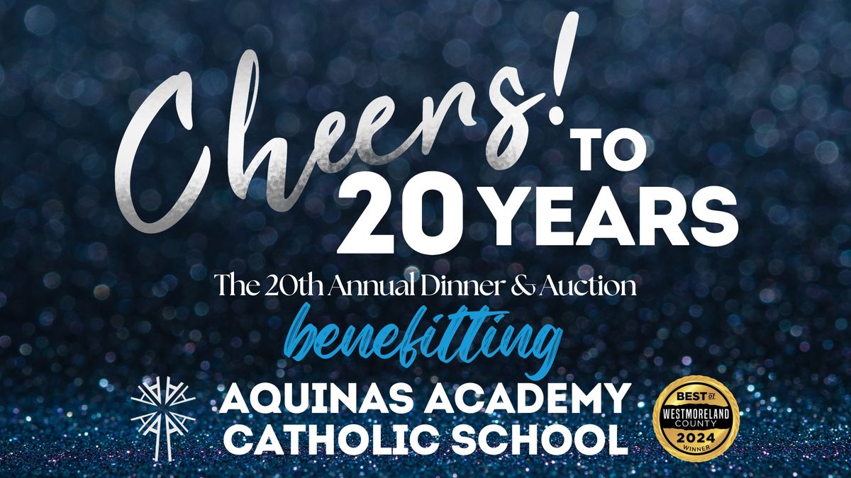 Event Name:  20th Annual Gala Dinner & Auction Benefitting Aquinas Academy Catholic School