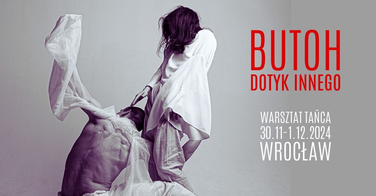 BUTOH - DOTYK INNEGO - warsztat ta\u0144ca we Wroc\u0142awiu