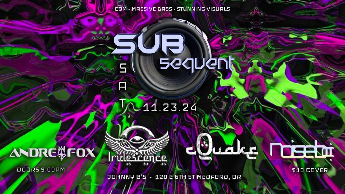 SUB Sequent - Iridescence, ANDRE FOX, NoiseBoi AND CQuake