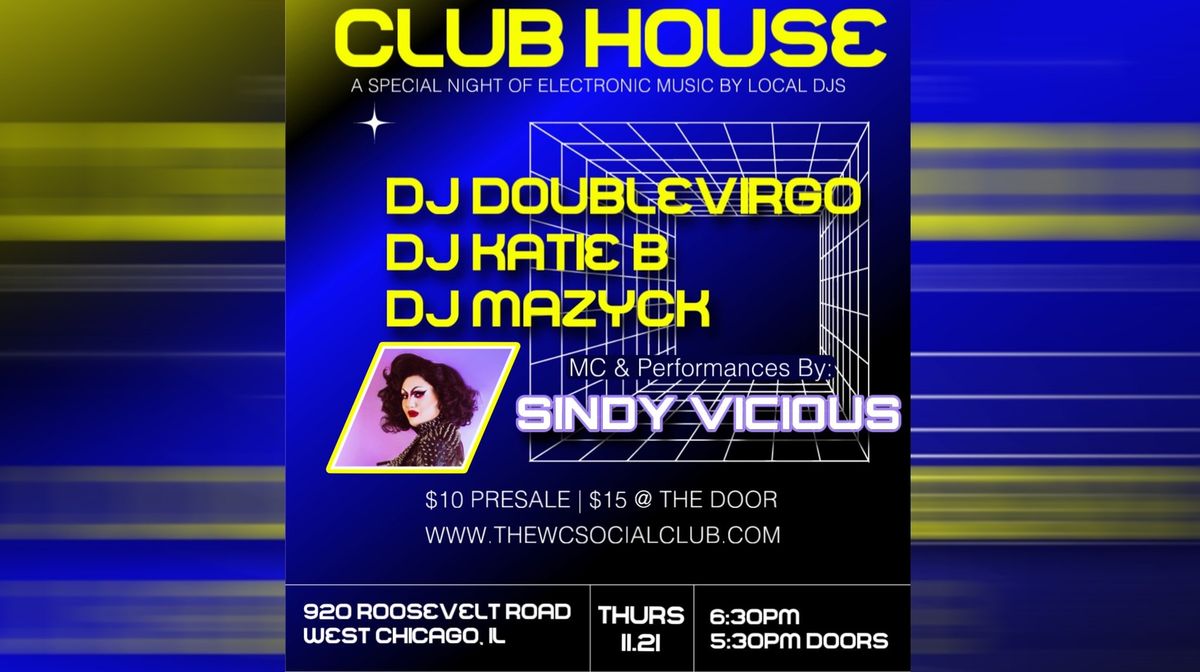 Club House ft DJ Double Virgo, DJ Katie B, DJ Mazyck & Sindy Vicious live at The WC Social Club!