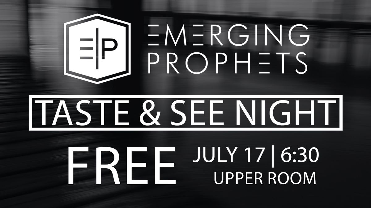 Emerging Prophets: Taste & See Night