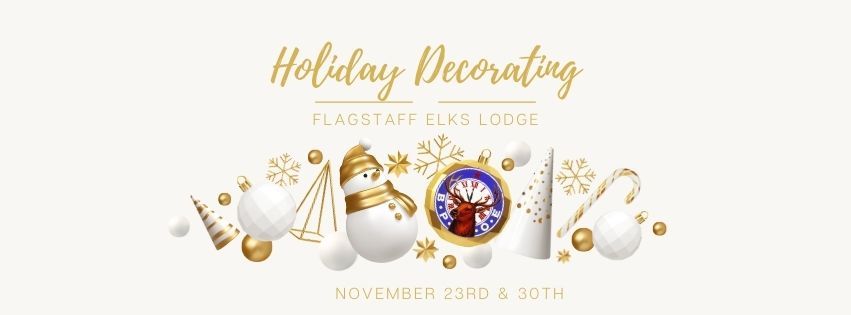 Call for Volunteers: Holiday Decoration at Flagstaff Elks Lodge!