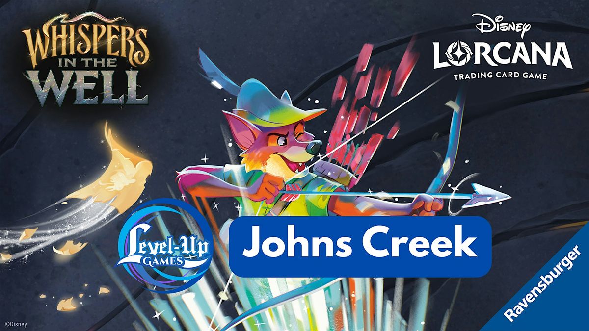 Lorcana TCG -  Whispers in the Well Set Championship - JOHNS CREEK