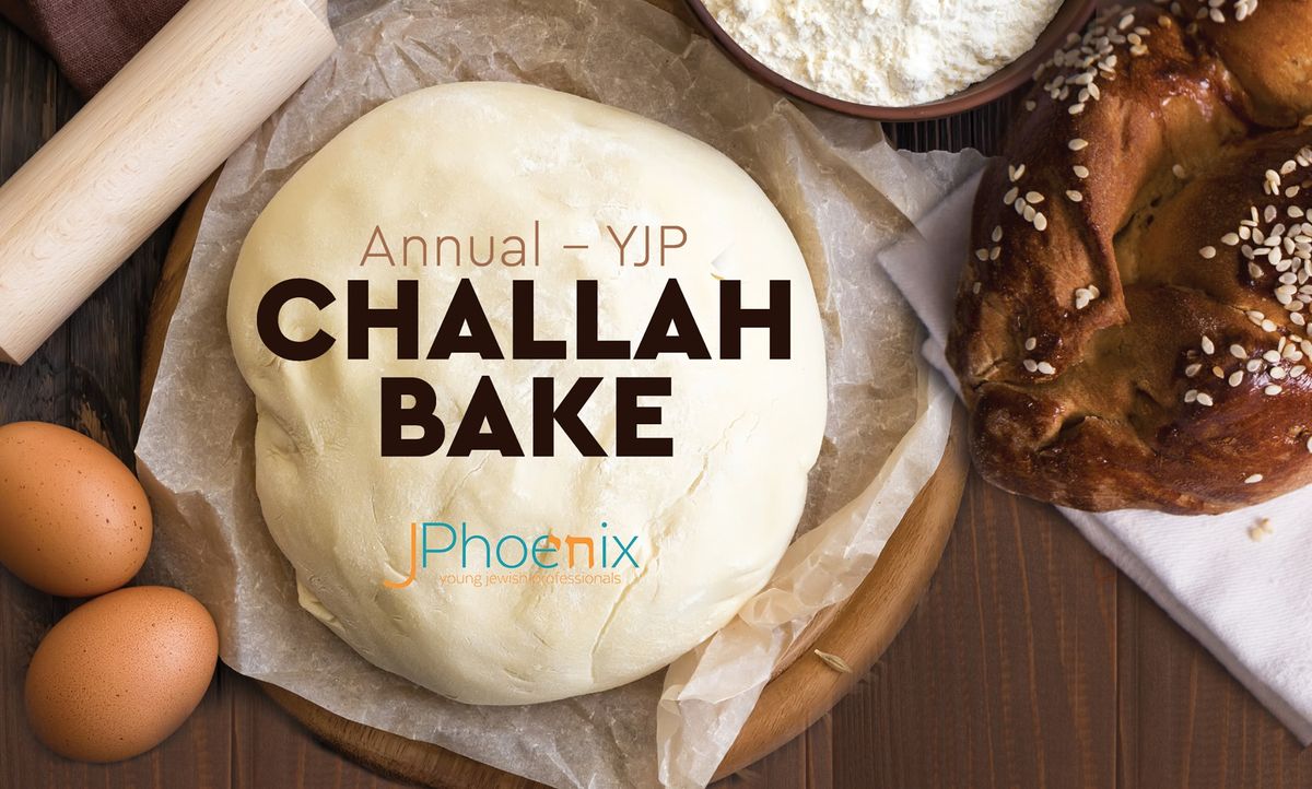 The YJP Challah Bake! - Boys and Girls - 20's and 30's