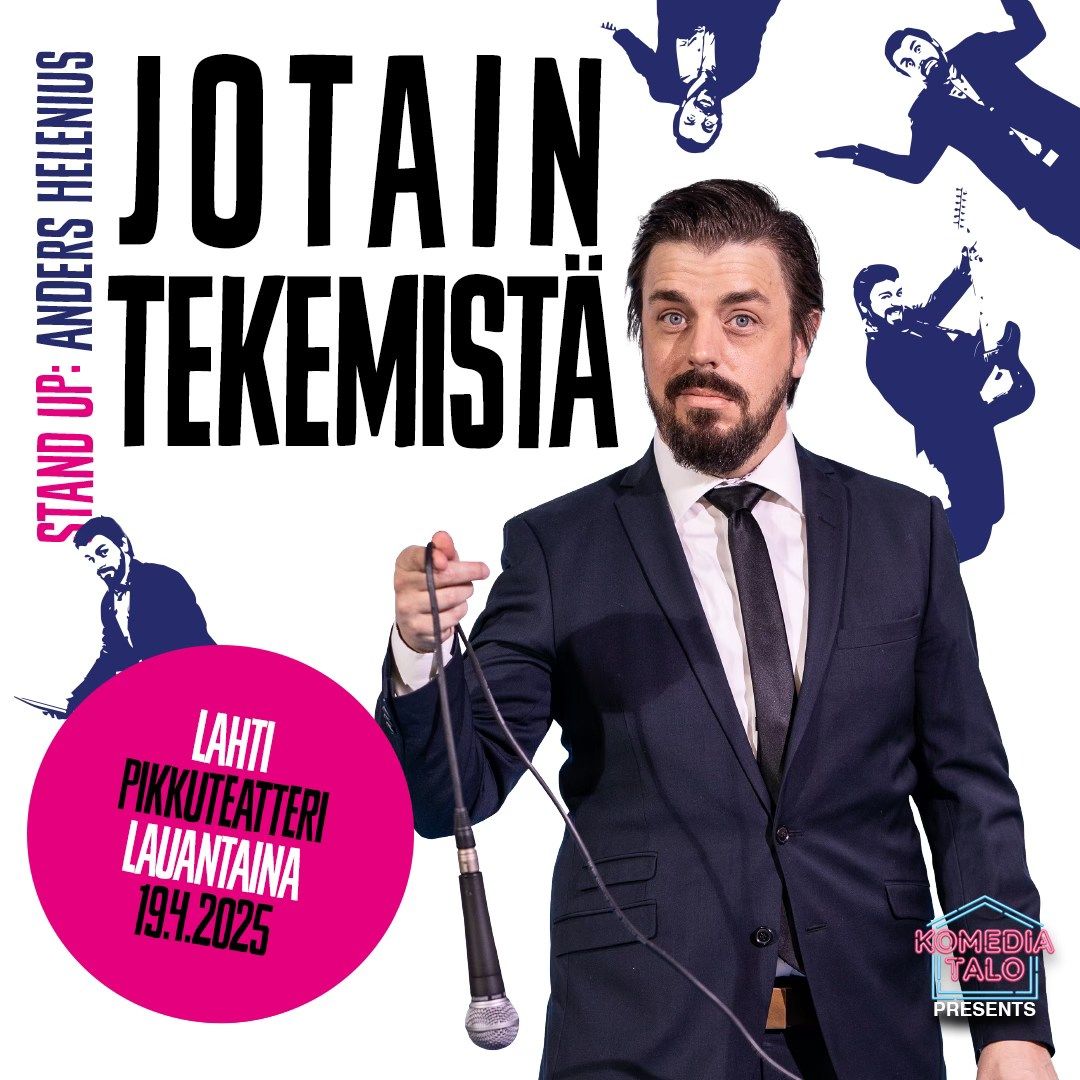 ANDERS HELENIUS: JOTAIN TEKEMIST\u00c4 -STAND UP SHOW \/ Lahti