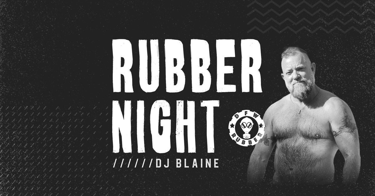 Rubber Night with DJ Blaine