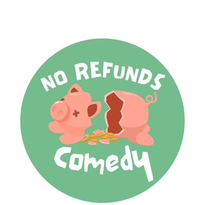 No Refunds Comedy
