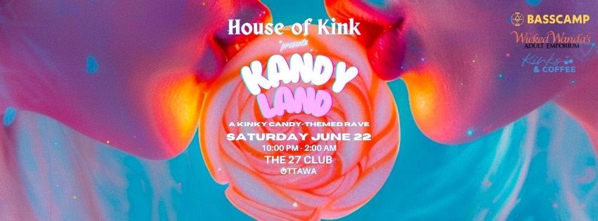 House of Kink Presents: Kandyland: a candy-themed rave!