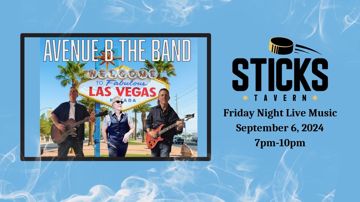 Friday Night Live Music with Avenue B The Band at Sticks Tavern on Water Street