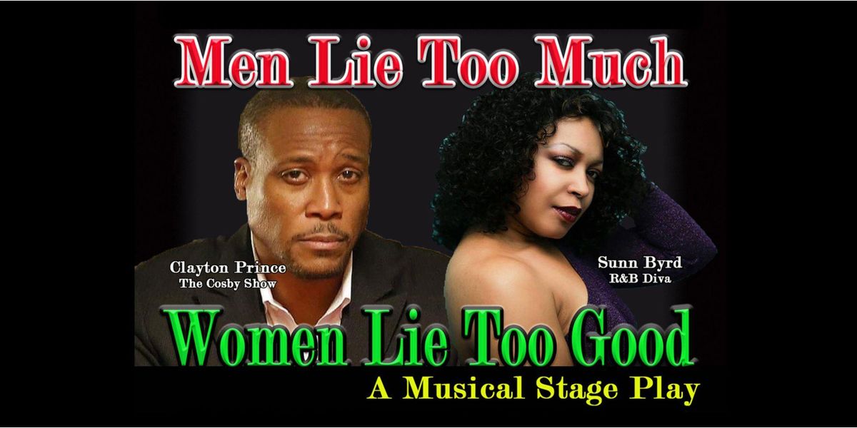 Men Lie Too Much \u2013 Women Lie Too Good: A Musical Stage Play