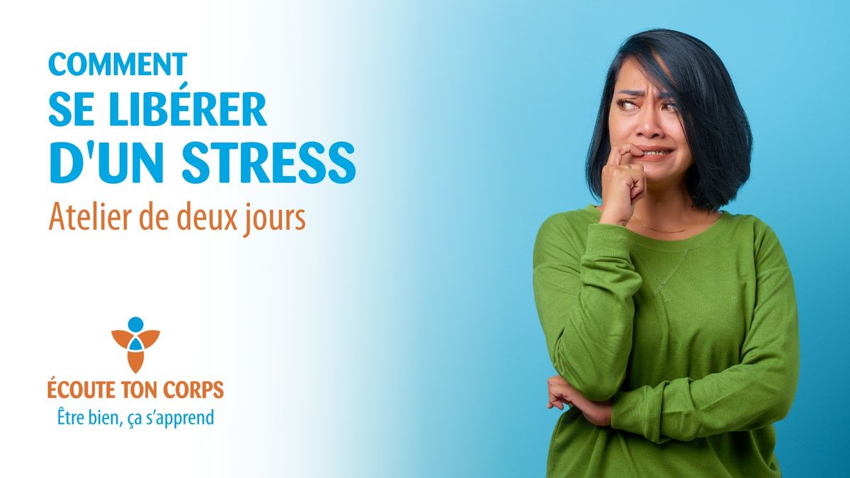 Atelier: Comment se lib\u00e9rer d'un stress