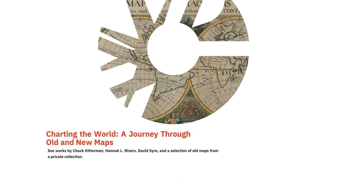 \u201cCharting the World: A Journey Through Old and New Maps\u201d 