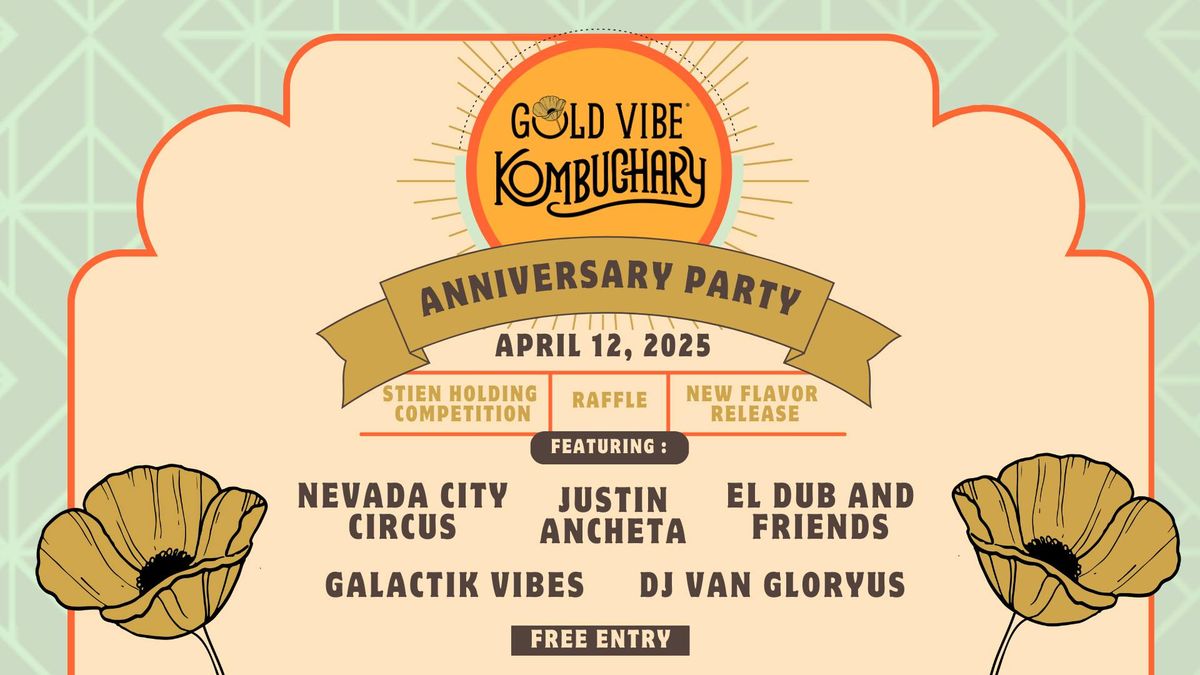 Gold Vibe Anniversary Party! Nevada City Circus, Justin Ancheta, El Dub and Friends, Galactic Vibes