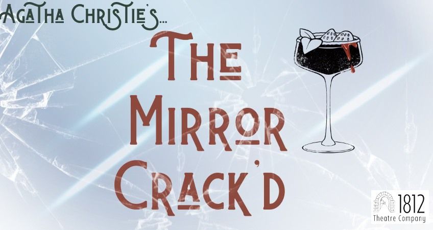 1812 Theatre: The Mirror Crack'd by Rachel Wagstaff