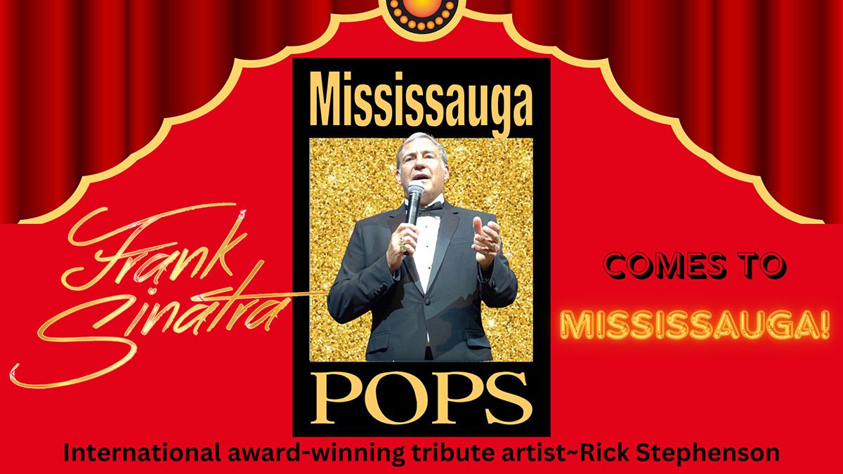 Mississauga Pops: Rick Stephenson - Sinatra Comes to Town