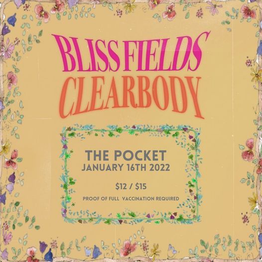 *CANCELLED* The Pocket Presents: Clearbody and Bliss Fields w\/ Landon-Philip