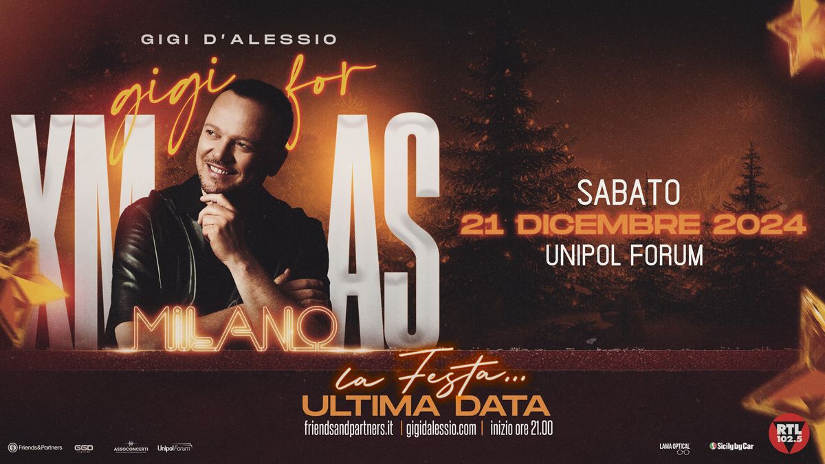 GIGI D'ALESSIO - GIGI for XMAS, La Festa\u2026 \/\/ Unipol Forum Milano, 21.12