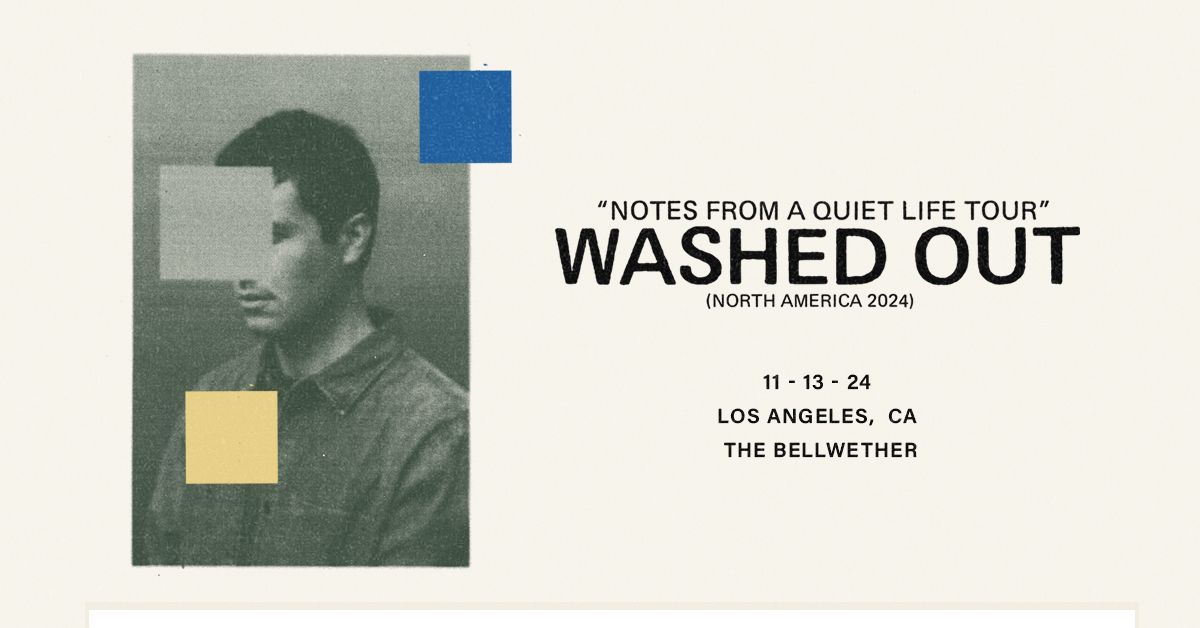 Washed Out: Notes From A Quiet Life Tour at The Bellwether