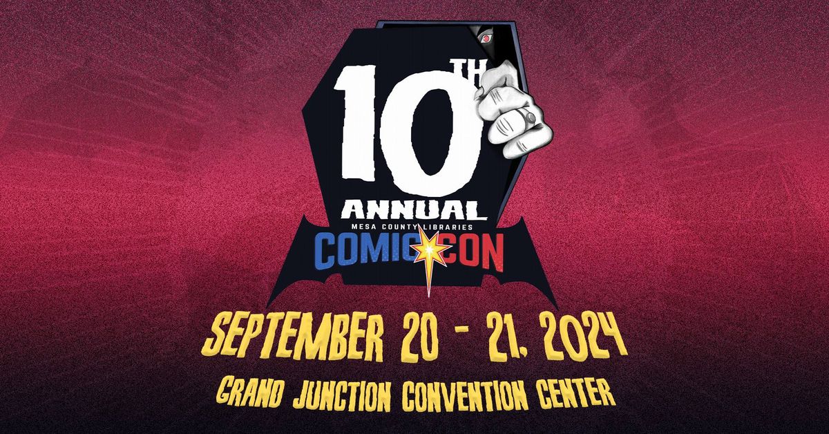 Mesa County Libraries 10th Annual Comic Con Two Day Event