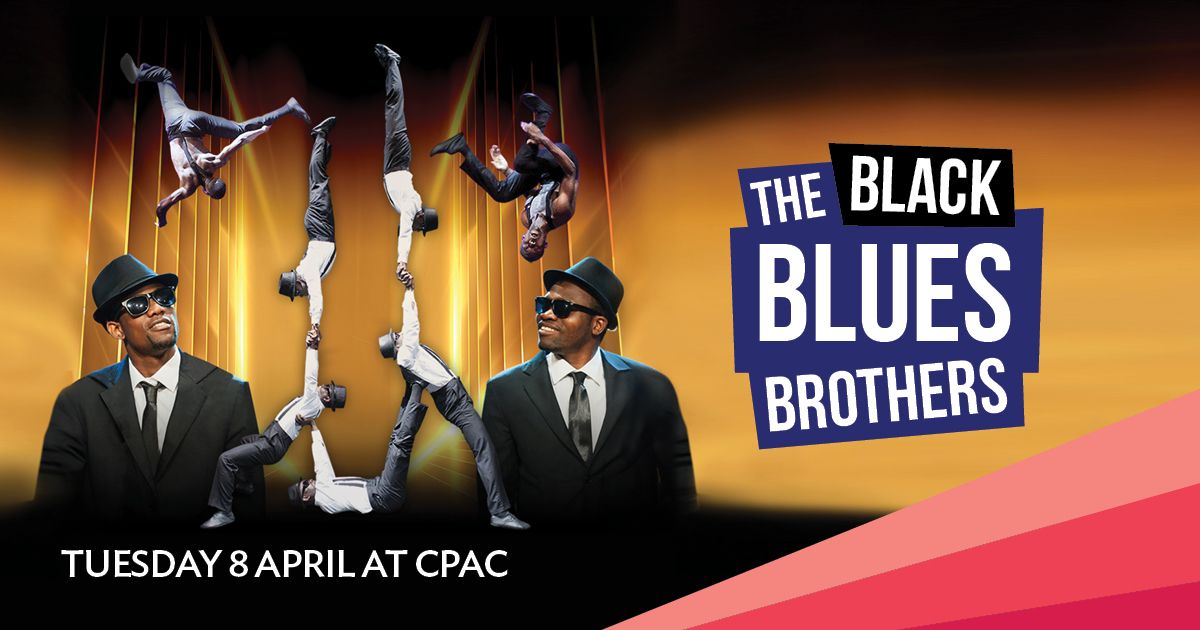 The Black Blues Brothers || Cairns Performing Arts Centre