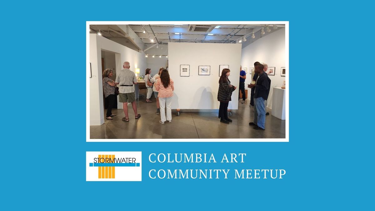 Columbia Art Community Meetup at Stormwater Studios