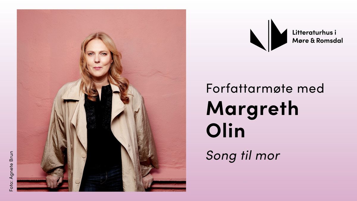 Forfattarm\u00f8te med Margreth Olin - Song til mor