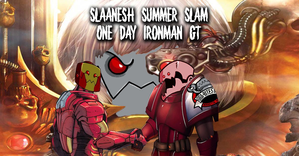 Slaanesh Summer Slam: One Day Ironman GT