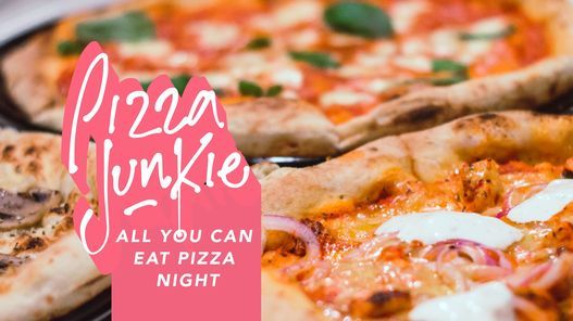 All You Can Eat Pizza Night X Pizza Junkie