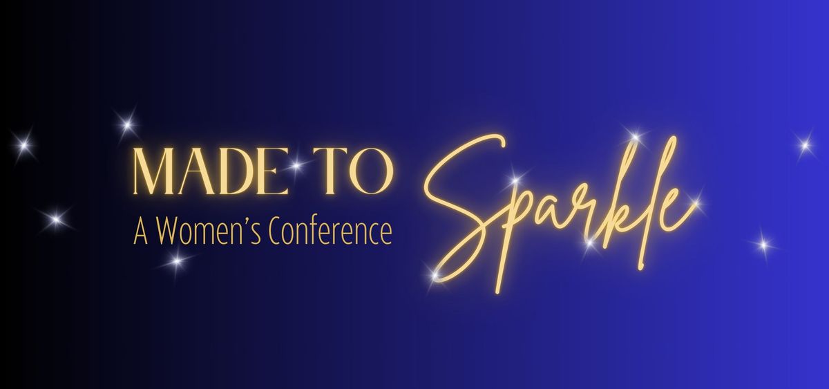 Made to Sparkle Women's Conference