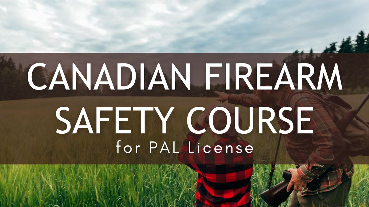 Canadian Firearm Safety Course - PAL License