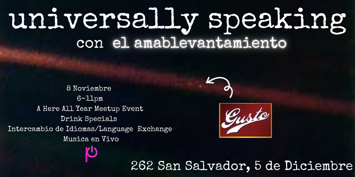 Universally Speaking con El Amablevantamiento: Language Exchange x Musica en Vivo!!!