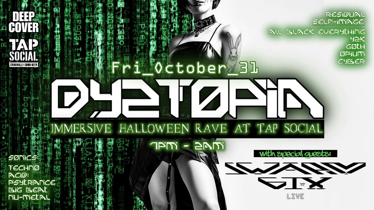 DYSTOPIA II: Immersive Halloween Rave @ Tap Social