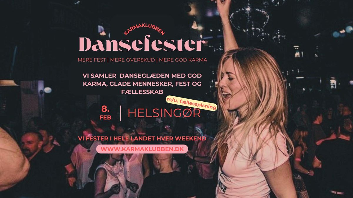 HELSING\u00d8R \u2022 Karmaklubben \/\/ Dansefest \u2022 L\u00f8rdag 8. februar (m.\/u. f\u00e6llesspisning)