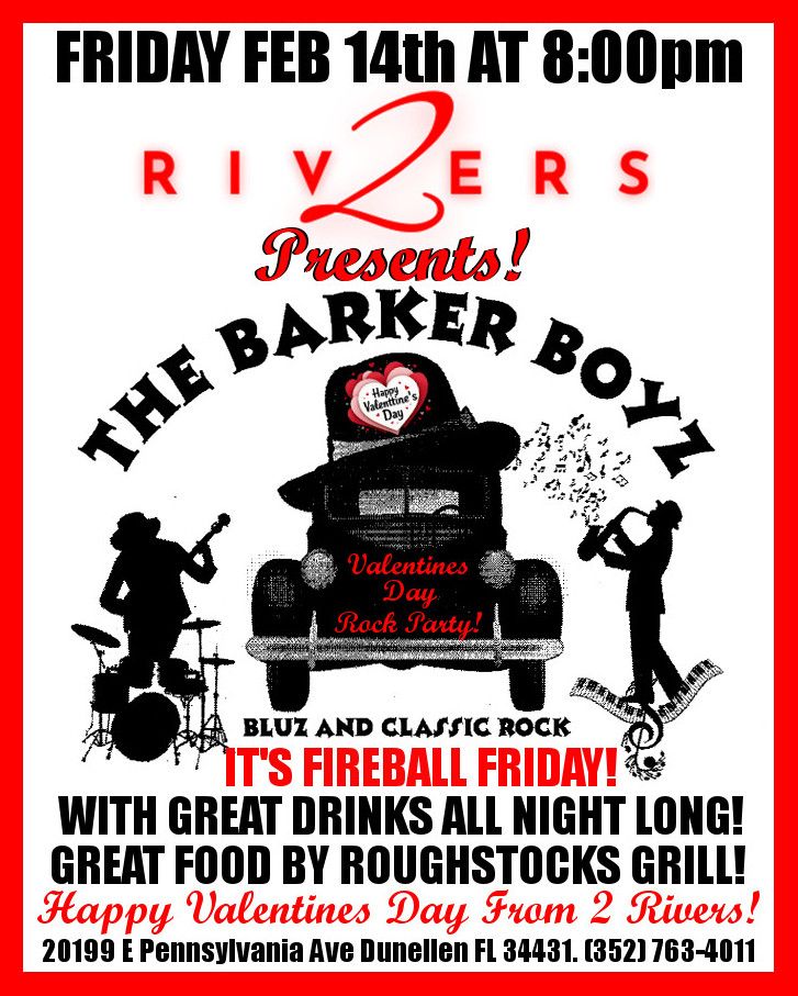 2 RIVERS VALENTINES DAY ROCK & BLUES PARTY WITH THE BARKER BOYZ