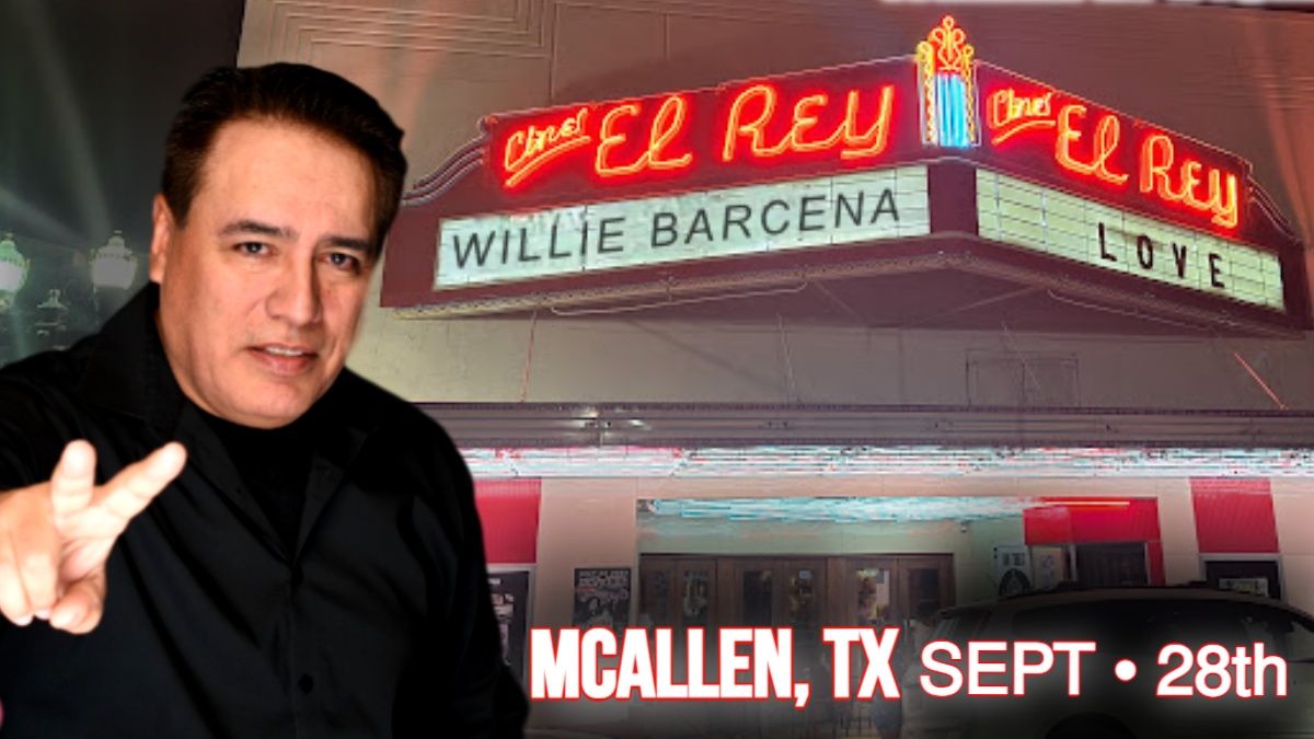 Willie Barcena LIVE at The Cine EL REY!  McAllen, TX